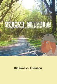 Cover image for Animal Pursuits: A Frivolous Frolic Through the Puntastic Province of Animals