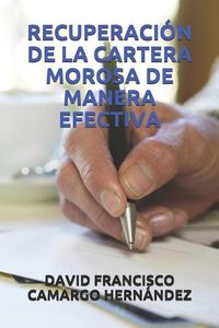 Cover image for Recuperacion de la Cartera Morosa de Manera Efectiva