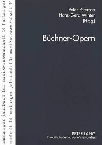 Buechner-Opern: Georg Buechner in Der Musik Des 20. Jahrhunderts