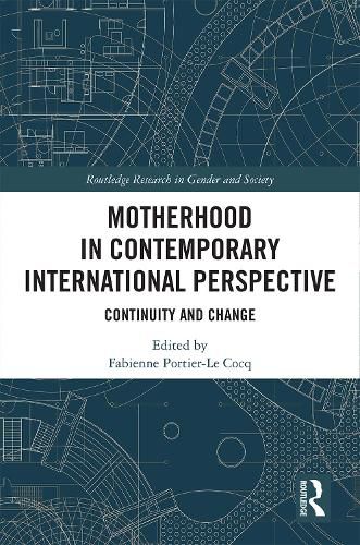 Motherhood in Contemporary International Perspective: Continuity and Change