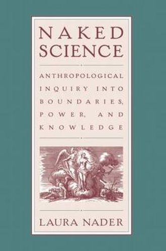 Cover image for Naked Science: Anthropological Inquiry into Boundaries, Power, and Knowledge