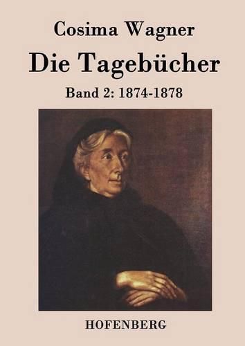 Cover image for Die Tagebucher in drei Banden: Band 2: 1874-1878