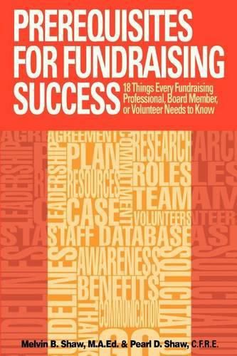 Cover image for Prerequisites for Fundraising Success: The 18 Things You Need to Know as a Fundraising Professional, Board Member, or Volunteer