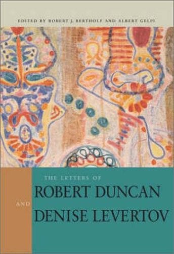 The Letters of Robert Duncan and Denise Levertov