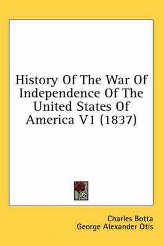 Cover image for History of the War of Independence of the United States of America V1 (1837)