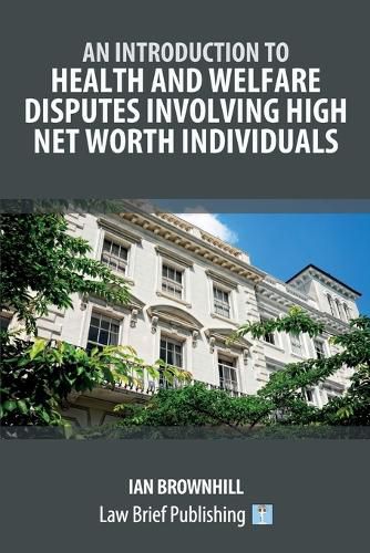 Cover image for An Introduction to Health and Welfare Disputes involving High Net Worth Individuals