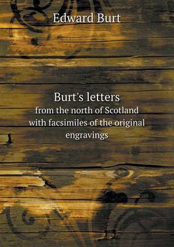 Cover image for Burt's letters from the north of Scotland with facsimiles of the original engravings