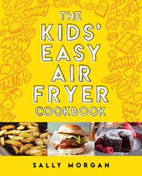 Cover image for The Kids' Easy Air Fryer Cookbook