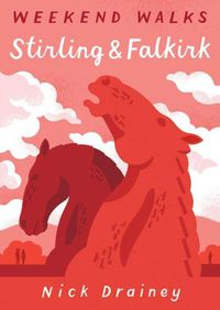 Cover image for Stirling & Falkirk: Weekend Walks