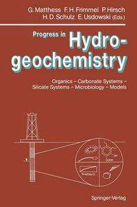 Cover image for Progress in Hydrogeochemistry: Organics - Carbonate Systems - Silicate Systems - Microbiology - Models