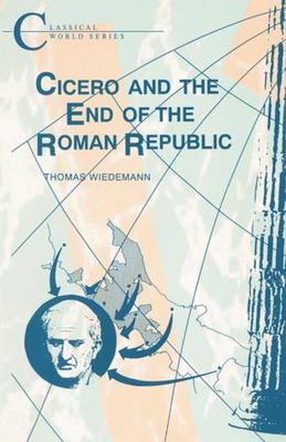 Cover image for Cicero and the End of the Roman Republic