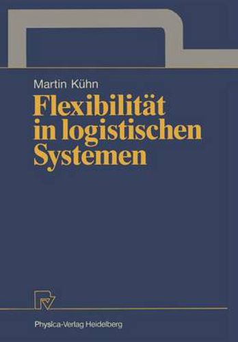 Cover image for Flexibilitat in Logistischen Systemen