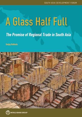 Cover image for A glass half full: the promise of regional trade in South Asia