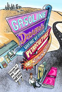 Cover image for Gasoline Dreams: Waking Up from Petroculture