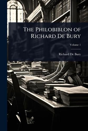 Cover image for The Philobiblon of Richard De Bury