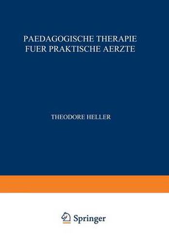 Paedagogische Therapie Fuer Praktische Aerzte: Allgemeiner Teil