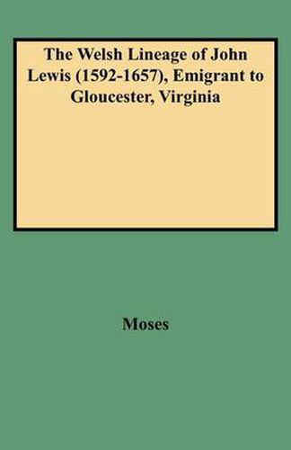 Cover image for The Welsh Lineage of John Lewis (1592-1657), Emigrant to Gloucester, Virginia