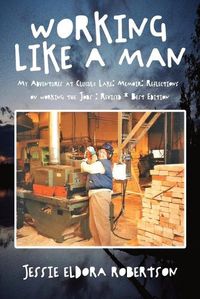 Cover image for Working Like A Man My Adventures at Cluculz Lake