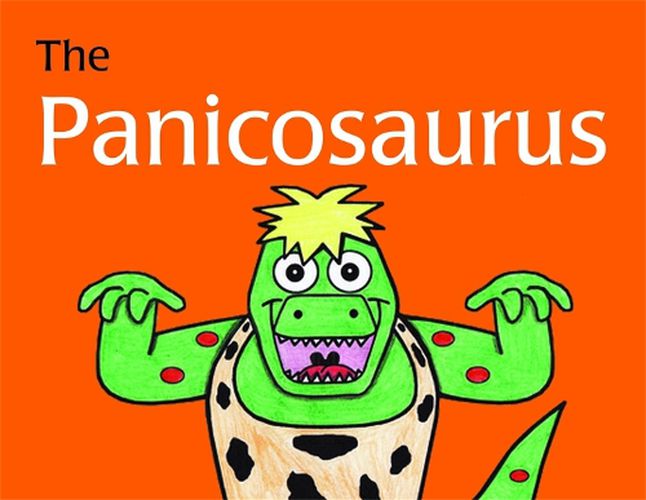 Cover image for The Panicosaurus: Managing Anxiety in Children Including Those with Asperger Syndrome