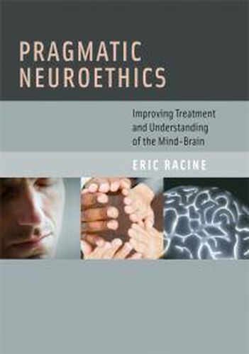 Cover image for Pragmatic Neuroethics: Improving Treatment and Understanding of the Mind-Brain