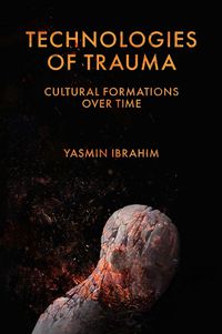 Cover image for Technologies of Trauma: Cultural Formations Over Time