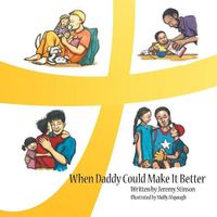 Cover image for When Daddy Could Make It Better