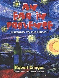 Cover image for An Ear in Provence: Listening to the French