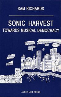 Cover image for Sonic Harvest: Towards Musical Democracy