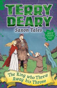 Cover image for Saxon Tales: The King Who Threw Away His Throne