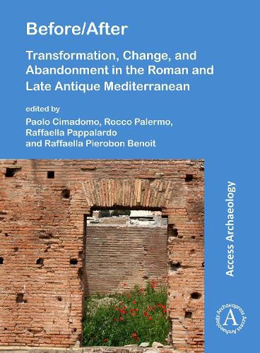 Cover image for Before/After: Transformation, Change, and Abandonment in the Roman and Late Antique Mediterranean