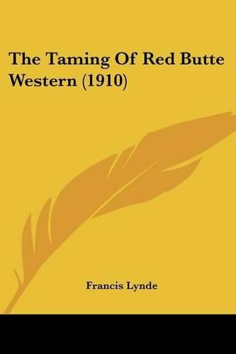 Cover image for The Taming of Red Butte Western (1910)