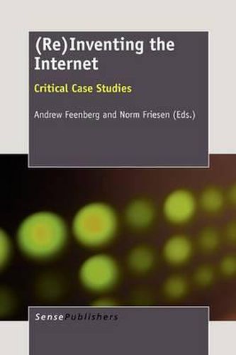 Cover image for (Re)Inventing the Internet: Critical Case Studies