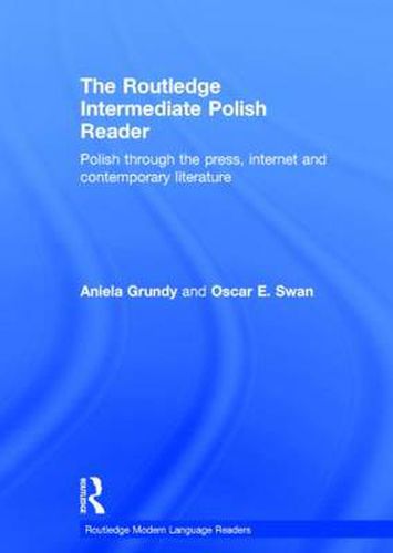 Cover image for The Routledge Intermediate Polish Reader: Polish through the press, internet and contemporary literature