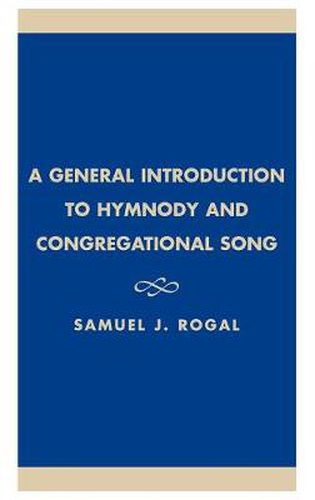 Cover image for A General Introduction to Hymnody and Congregational Song