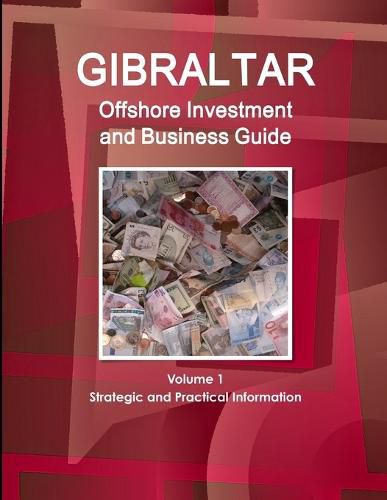 Cover image for Gibraltar Offshore Investment and Business Guide Volume 1 Strategic and Practical Information