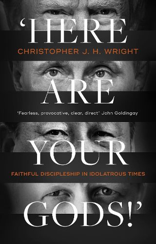 Cover image for 'Here Are Your Gods!': Faithful Discipleship in Idolatrous Times