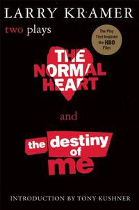 Cover image for The Normal Heart and the Destiny of ME: Two Plays