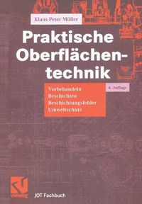 Cover image for Praktische Oberflachentechnik: Vorbehandeln - Beschichten - Beschichtungsfehler - Umweltschutz