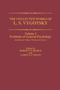 Cover image for The Collected Works of L. S. Vygotsky: Problems of General Psychology, Including the Volume Thinking and Speech