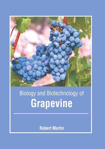 Cover image for Biology and Biotechnology of the Grapevine