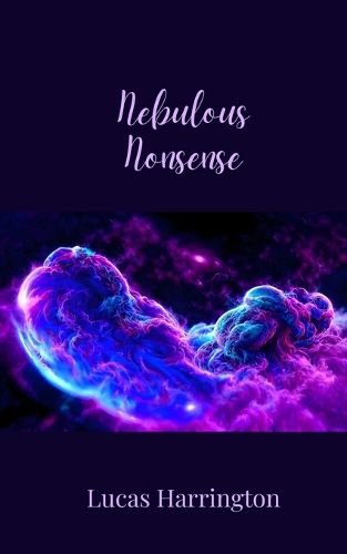 Cover image for Nebulous Nonsense