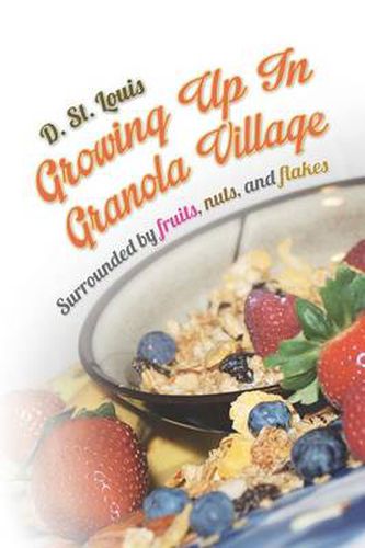 Cover image for Growing Up in Granola Village