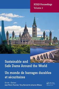 Cover image for Sustainable and Safe Dams Around the World: Proceedings of the ICOLD 2019 Symposium, (ICOLD 2019), June 9-14, 2019, Ottawa, Canada / Publications du symposium CIGB 2019, juin 9-14, 2019, Ottawa, Canada