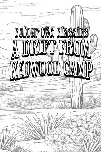 Cover image for EXCLUSIVE COLORING BOOK Edition of Bret Harte's A Drift from Redwood Camp