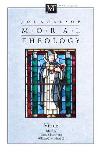 Journal of Moral Theology, Volume 3, Number 1: Virtue