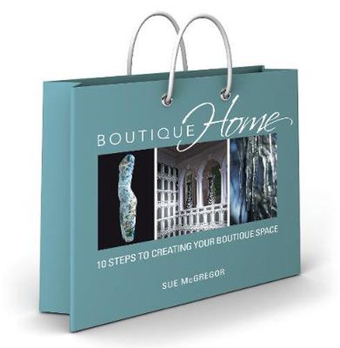 Cover image for Boutique Home: 10 Steps to Creating Your Boutique Space