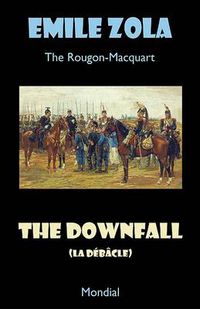 Cover image for The Downfall (La Debacle. The Rougon-Macquart)