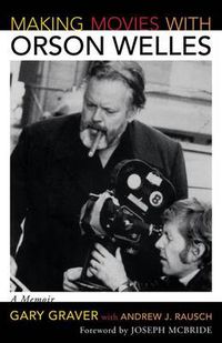 Cover image for Making Movies with Orson Welles: A Memoir