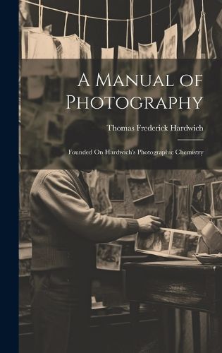 Cover image for A Manual of Photography