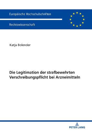 Cover image for Die Legitimation Der Strafbewehrten Verschreibungspflicht Bei Arzneimitteln